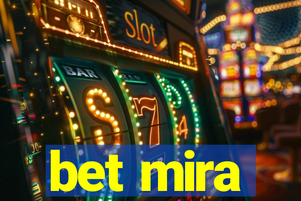 bet mira